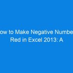 How to Make Negative Numbers Red in Excel 2013: A Complete Step-by-Step Guide
