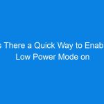 Is There a Quick Way to Enable Low Power Mode on My iPhone 7? — The Ultimate Guide