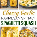 Cheesy Garlic Parmesan Spinach Spaghetti Squash: A Healthy, Comforting